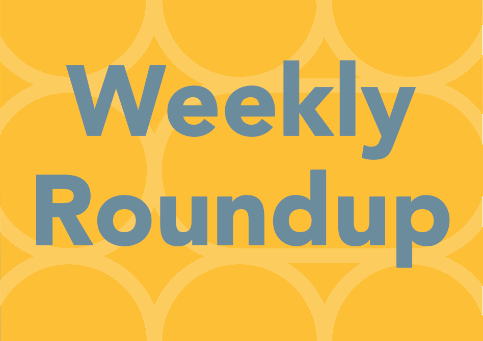 Weekly roundup